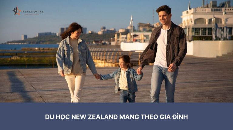 Du học New Zealand mang theo gia đình: Tất cả những điều bạn cần biết