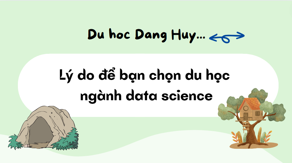  Lý do để bạn chọn du học ngành data science