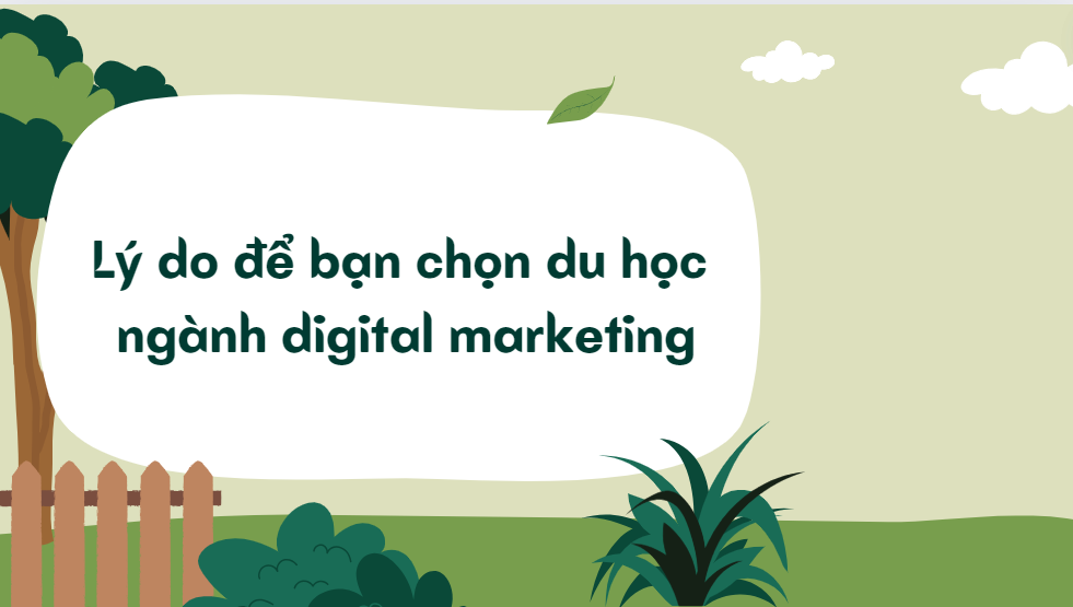 Lý do để bạn chọn du học ngành digital marketing