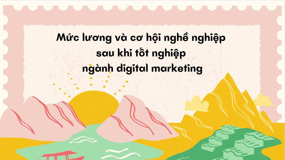 Mức lương và cơ hội nghề nghiệp sau khi tốt nghiệp ngành digital marketing