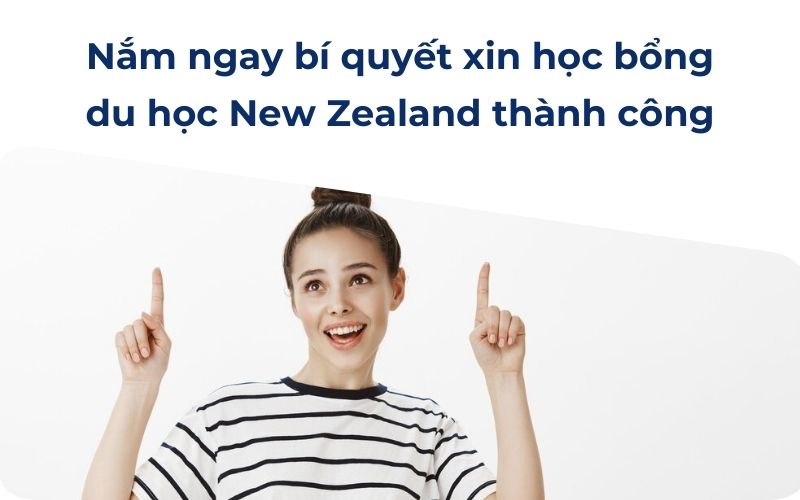 Nắm ngay bí quyết xin học bổng du học New Zealand thành công