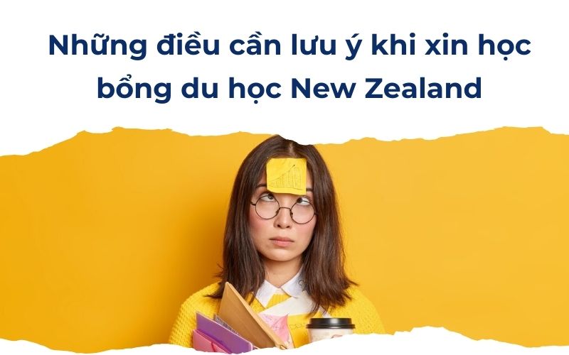 Những điều cần lưu ý khi xin học bổng du học New Zealand