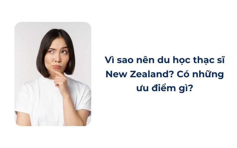  Vì sao nên du học thạc sĩ New Zealand? Có những ưu điểm gì?