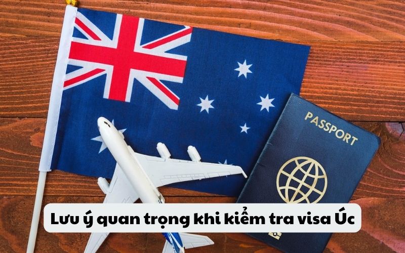 Lưu ý quan trọng khi kiểm tra visa Úc