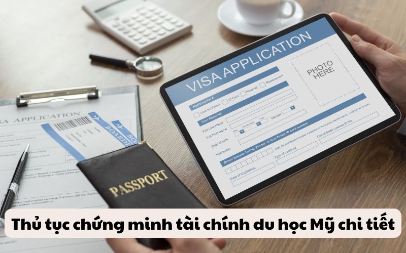 Thủ tục chứng minh tài chính du học Mỹ chi tiết