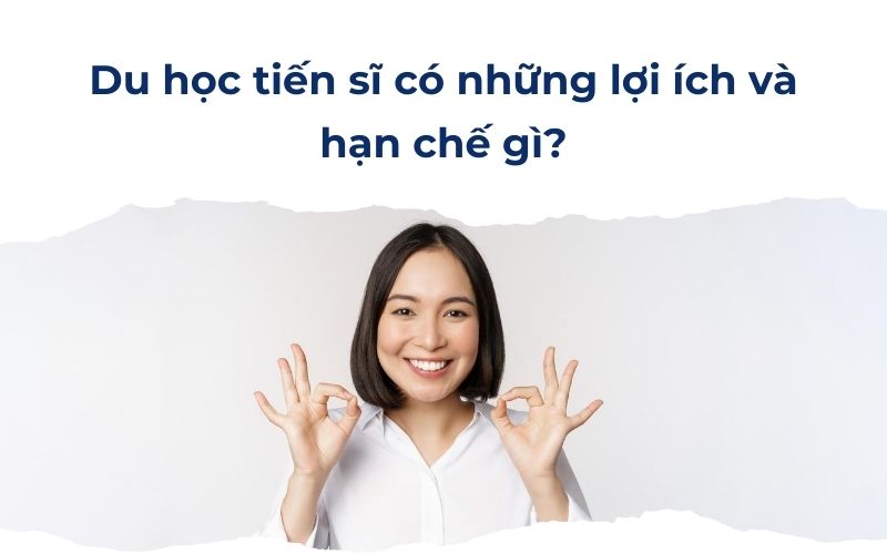  Du học tiến sĩ có những lợi ích và hạn chế gì?