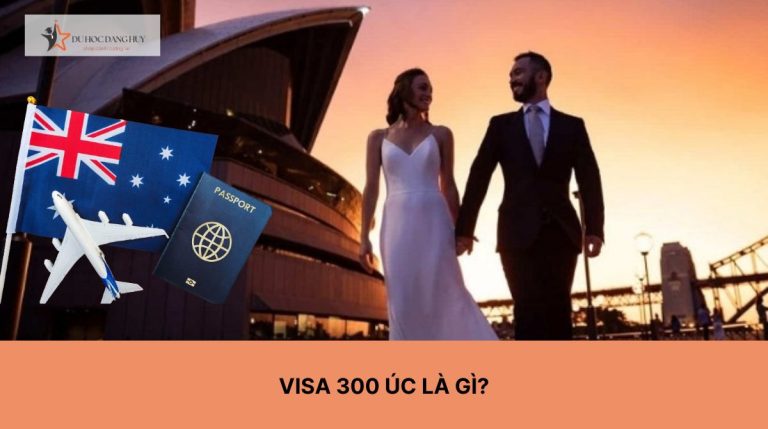 Visa 300 Úc là gì? Điều kiện, hồ sơ và thủ tục chi tiết