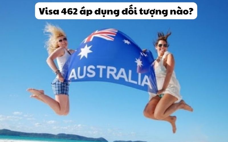 Visa 462 áp dụng đối tượng nào?