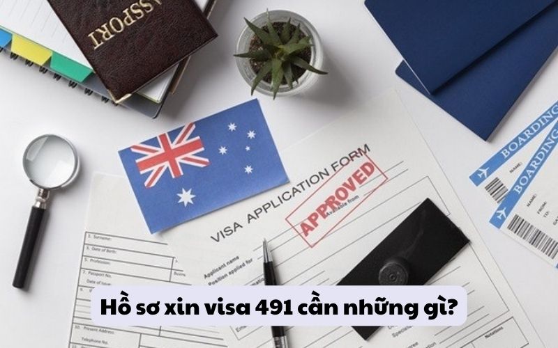 Hồ sơ xin visa 491 cần những gì?