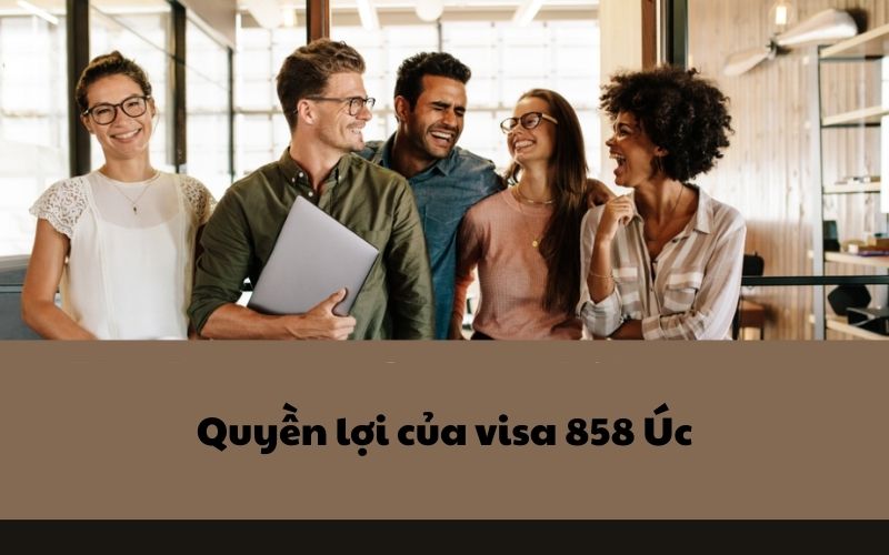 Quyền lợi của visa 858 Úc