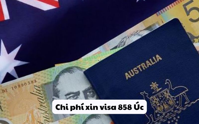 Chi phí xin visa 858 Úc