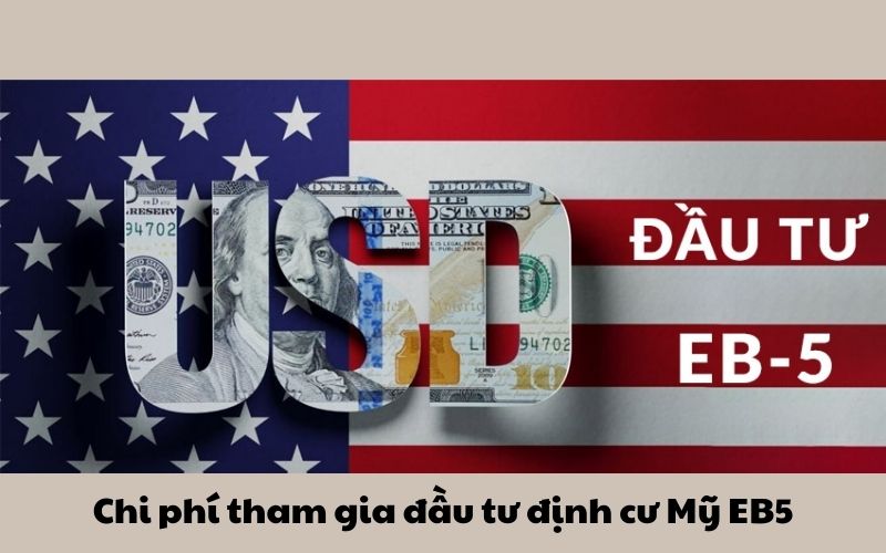 Chi phí tham gia đầu tư định cư Mỹ EB5