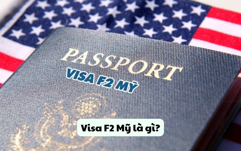 Visa F2 Mỹ là gì?