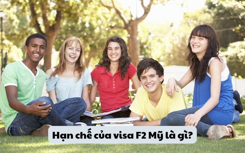 Hạn chế của visa F2 Mỹ là gì? 