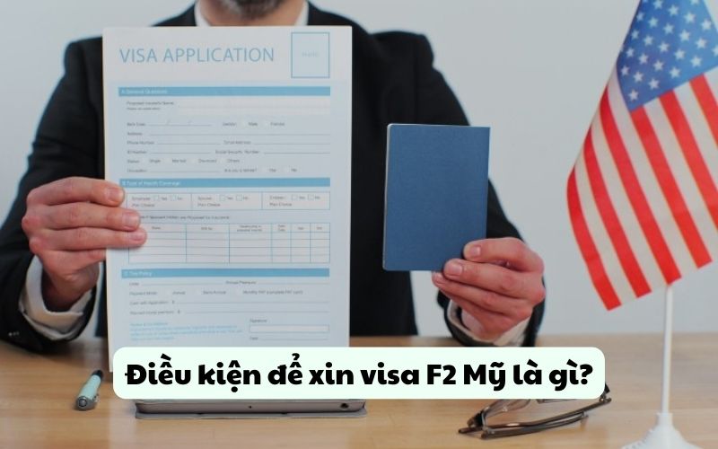 Điều kiện để xin visa F2 Mỹ là gì? 