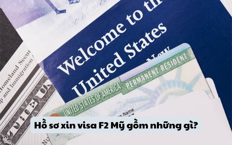 Hồ sơ xin visa F2 Mỹ gồm những gì? 