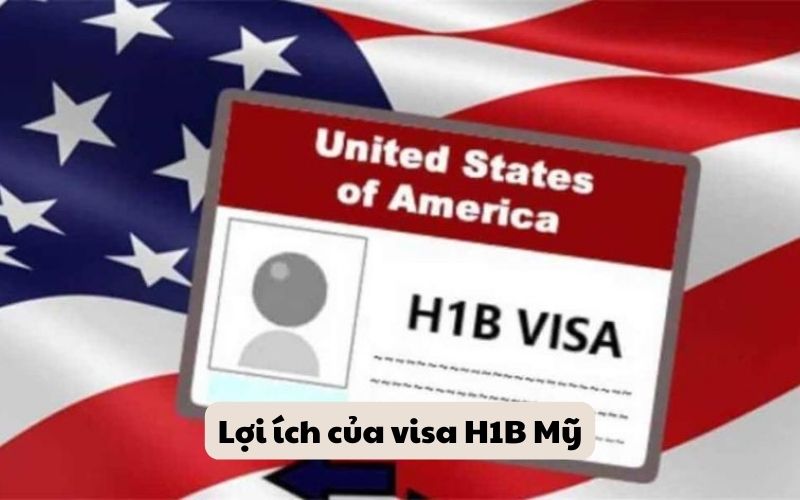 Lợi ích của visa H1B Mỹ