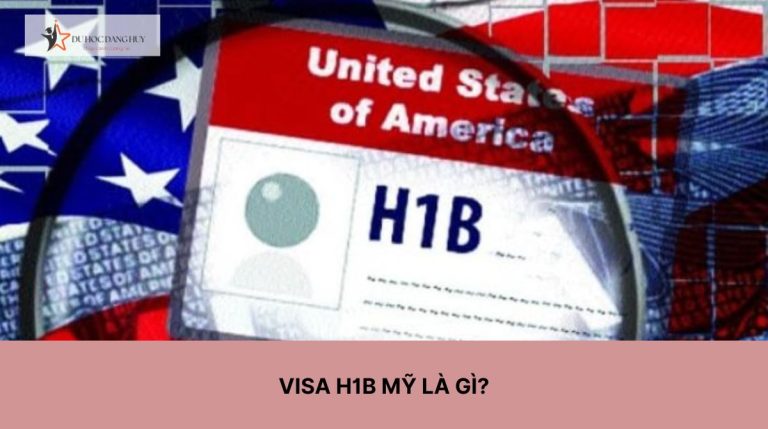 Visa H1B Mỹ là gì? Những thông tin quan trọng bạn cần biết