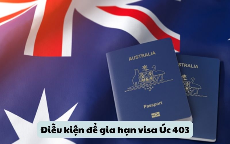 Điều kiện để gia hạn visa Úc 403