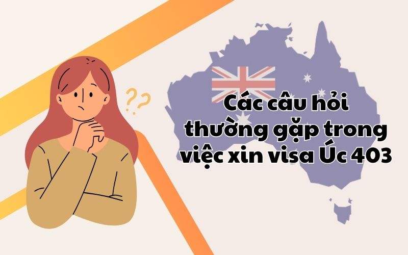 Các câu hỏi thường gặp trong việc xin visa Úc 403