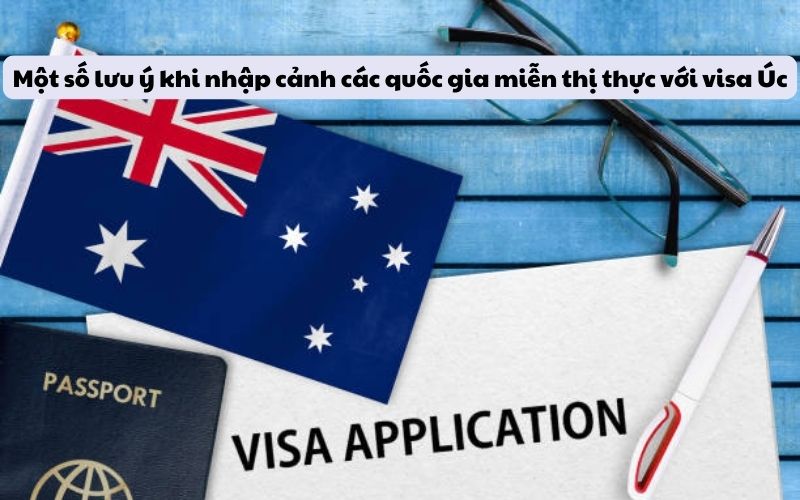 Một số lưu ý khi nhập cảnh các quốc gia miễn thị thực với visa Úc