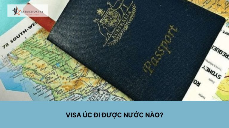 Có visa Úc đi được nước nào? Danh sách mới nhất