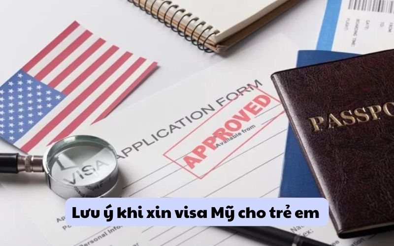 Lưu ý khi xin visa Mỹ cho trẻ em